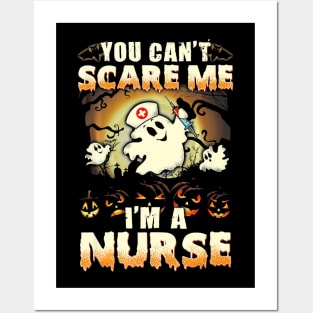 Funny You Cant Scare Me Im A Nurse Halloween Posters and Art